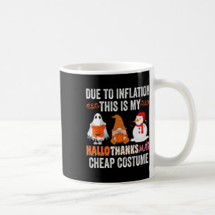 Taza De Café Debido A La Inflación Esto Es Mi Hallothanksmas Ba