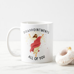 Taza De Café Decepcionas A Todos Jesús