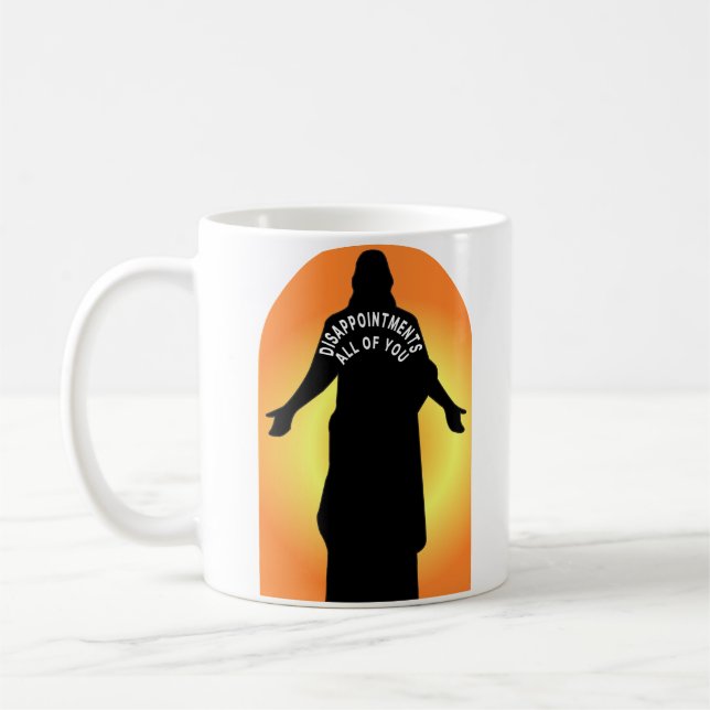 Taza De Café Decepcionas A Todos Ustedes (Izquierda)