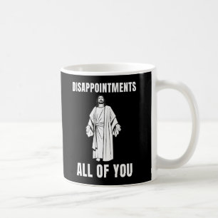 Taza De Café Decepciones Todos Jesús Humor Sarcástico