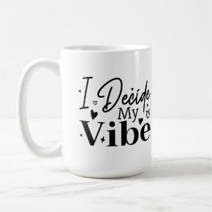 Taza De Café Decido mi vibra – Cita motivacional    Positivo 