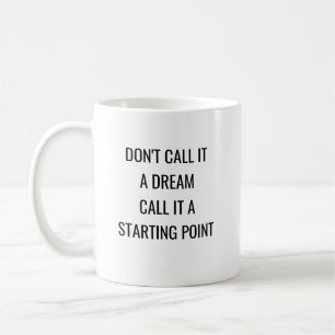 Taza De Café Decir motivacionalmente no llamarlo un sueño