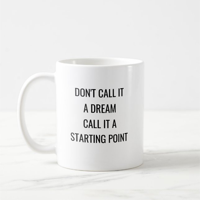 Taza De Café Decir motivacionalmente no llamarlo un sueño (Izquierda)
