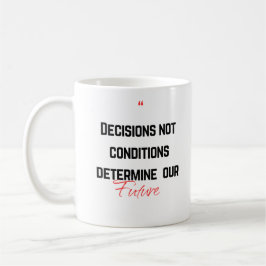 Taza De Café Decisiones no condicionadas