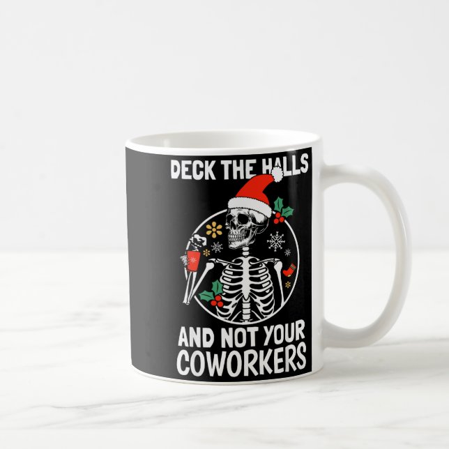Taza De Café Deck The Hall Not Your Coworkers Funny Christmas S (Derecha)