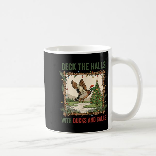 Taza De Café Deck The Halls With Ducks And Calls Christmas Hunt (Derecha)