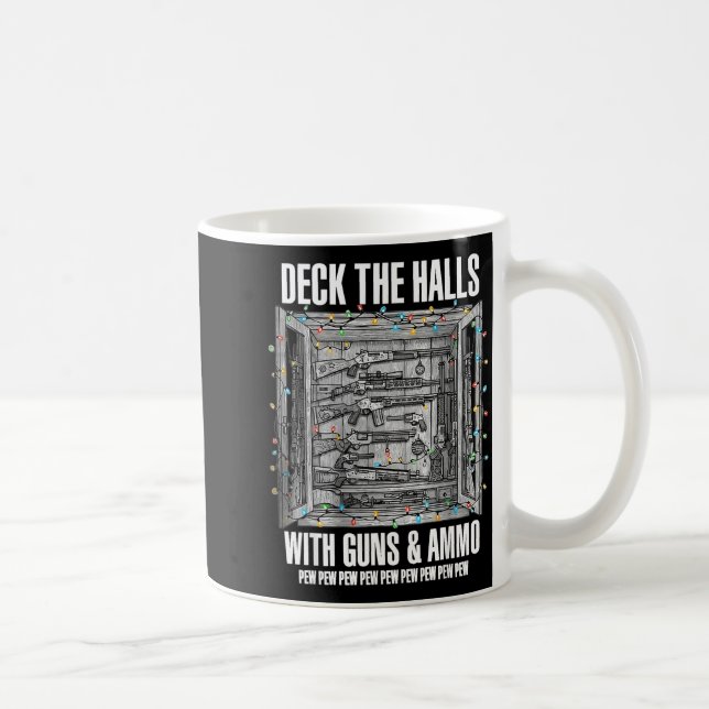 Taza De Café Deck The Halls With Guns &amp; Ammo  (Derecha)