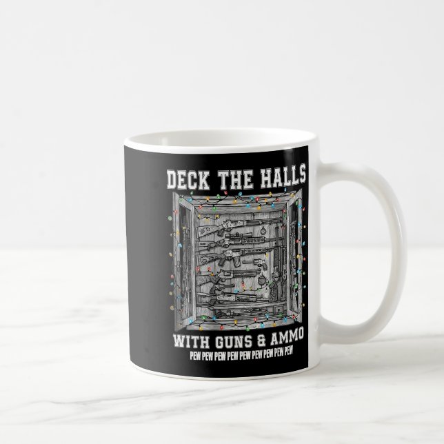 Taza De Café Deck The Halls With Guns &amp; Ammo  (Derecha)