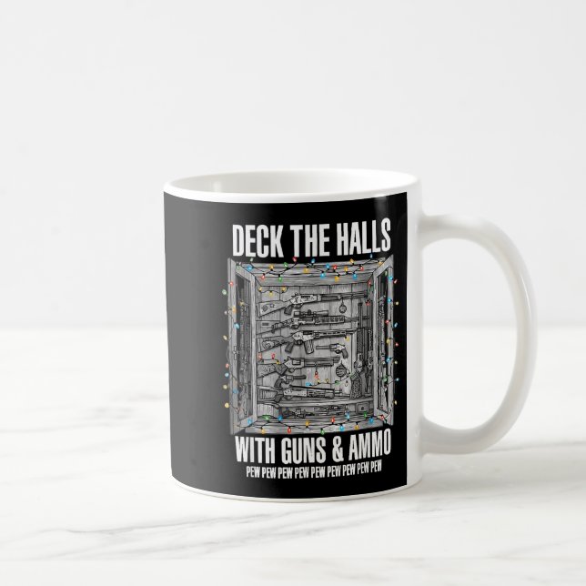 Taza De Café Deck The Halls With Guns And Ammo  (Derecha)