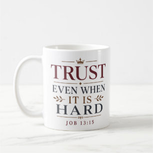 Taza De Café Declaración cristiana de confianza incluso cuando 