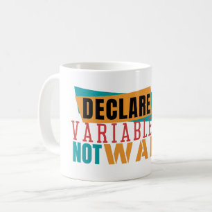 Taza De Café DECLARAR VARIABLES NO GUERRAS- Pun de programación