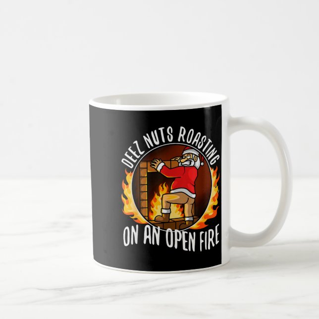 Taza De Café Deez Nuts Roasting On An Open Fire  (Derecha)