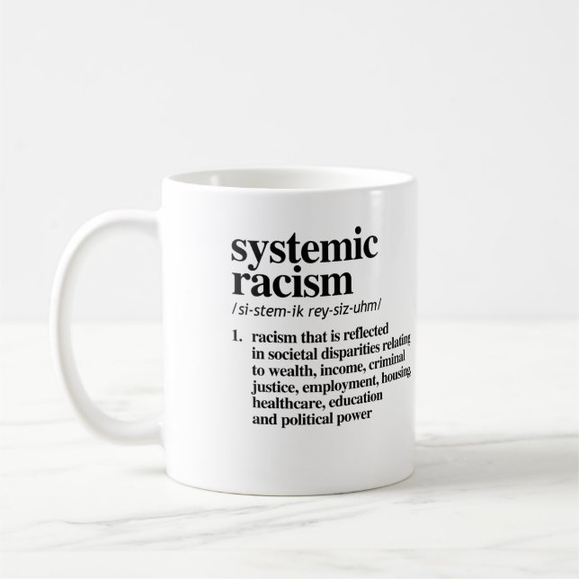 Taza De Café Definición de racismo sistémico (Izquierda)