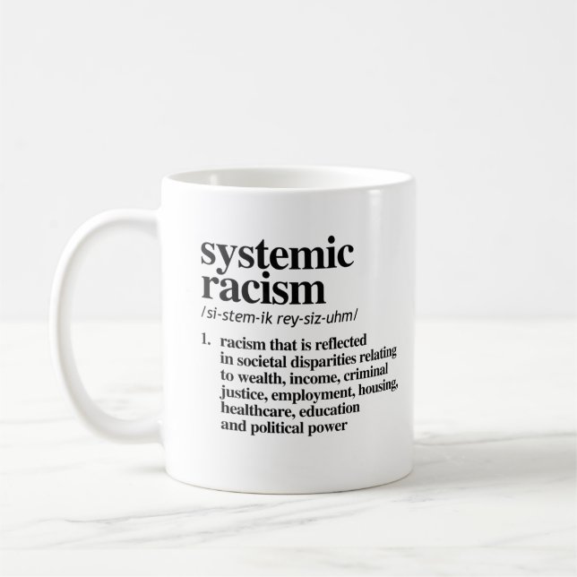 Taza De Café Definición de racismo sistémico (Izquierda)