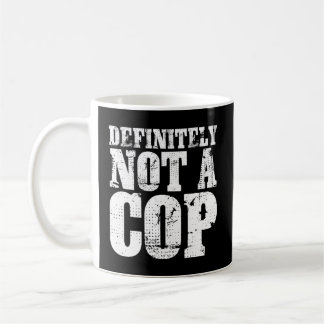 Taza De Café Definitivamente No Es Un Oficial Policial Infiltra