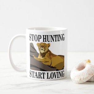 Taza De Café Deja de cazar, comienza a amar a la leona