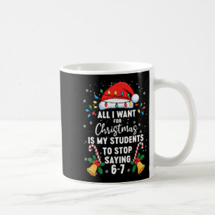 Taza De Café Deja de decir 6-7 Divertidos estudiantes de profes