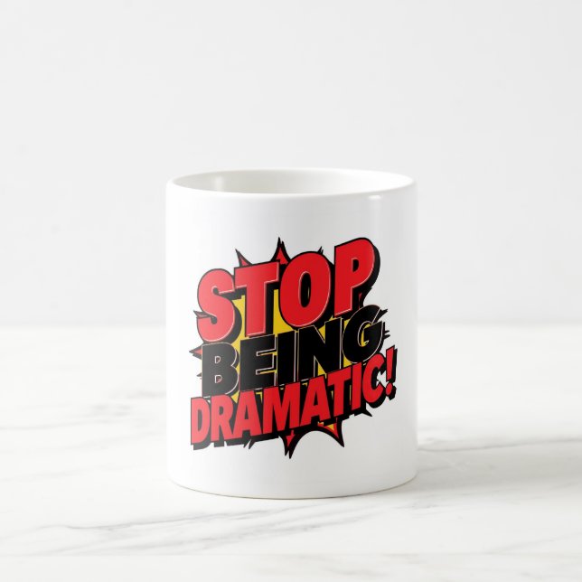 Taza De Café ¡Deja de Ser Dramática! (Centro)