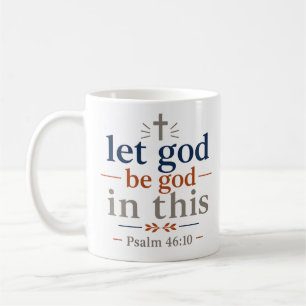 Taza De Café Deja que Dios sea Dios en este versículo bíblico i