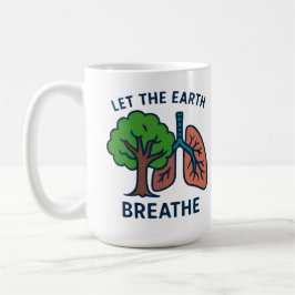 Taza De Café Deja que la Tierra respire Activista ecológico de