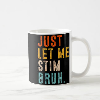 Taza De Café Deja que me estimule hermano Conciencia del Autism