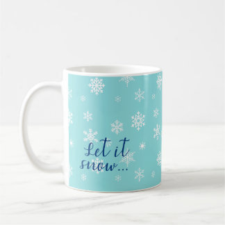 Taza De Café Deja que nieve... Hermoso diseño de copo de nieve