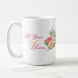 Taza De Café Deja que tu alma florezca – Inspiración minimalist