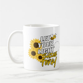 Taza De Café Deja que tu luz brille hoy