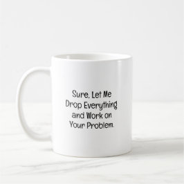 Taza De Café Deja Todo Divertido Sarcástico Compañero de Trabaj