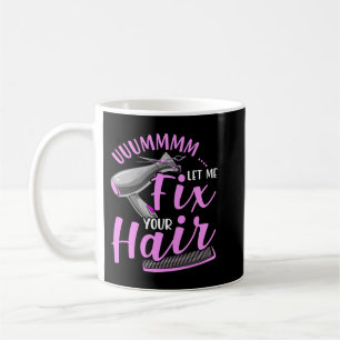 Taza De Café Déjame arreglar tu pelo Funny Hairdresser Hairstyl