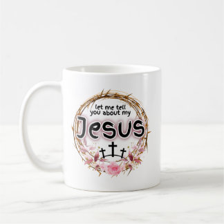Taza De Café "Déjame contarte sobre mi Jesús" 