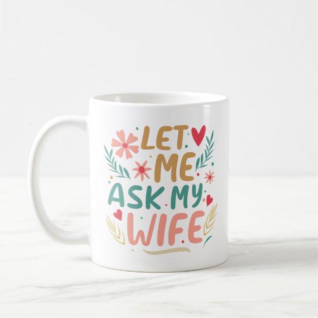 Taza De Café Déjame preguntarle a mi esposa (Izquierda)