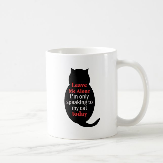 Taza De Café Déjame solo, solo estoy hablando con mi gato hoy. (Derecha)