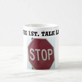Taza De Café Dejar de hablar Rótulo de paro - Café Mug
