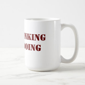 Taza De Café Dejar de pensar Emprender a Hacer Mug