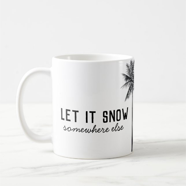 Taza De Café Dejar que nieve en otro lugar (Izquierda)
