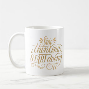TAZA DE CAFÉ DEJE DE PENSAR QUE EMPIEZA A HACERLO
