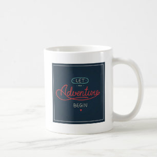 Taza De Café Deje la aventura comenzar