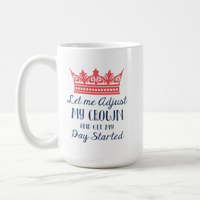 Taza De Café Déjeme ajustar mi corona (Izquierda)
