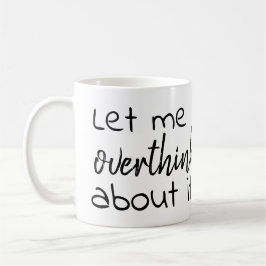 Taza De Café déjeme overthink sobre él