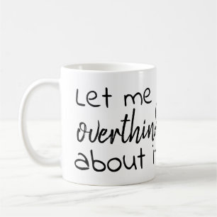 Taza De Café déjeme overthink sobre él