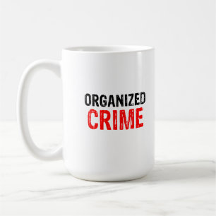 Taza De Café Delincuencia organizada