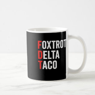 Taza De Café Delta de Taco Foxtrot Divertido Trump Siempre se A