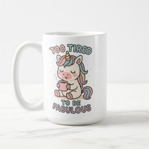Taza De Café Demasiado Cansado para Ser Fabuloso – Café de Unic