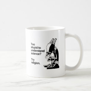 Taza De Café DEMASIADO ESTÚPIDO PARA ENTENDER LA CIENCIA -.png