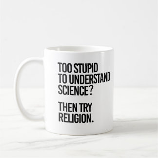 Taza De Café ¿Demasiado estúpido para la ciencia? Intentar reli