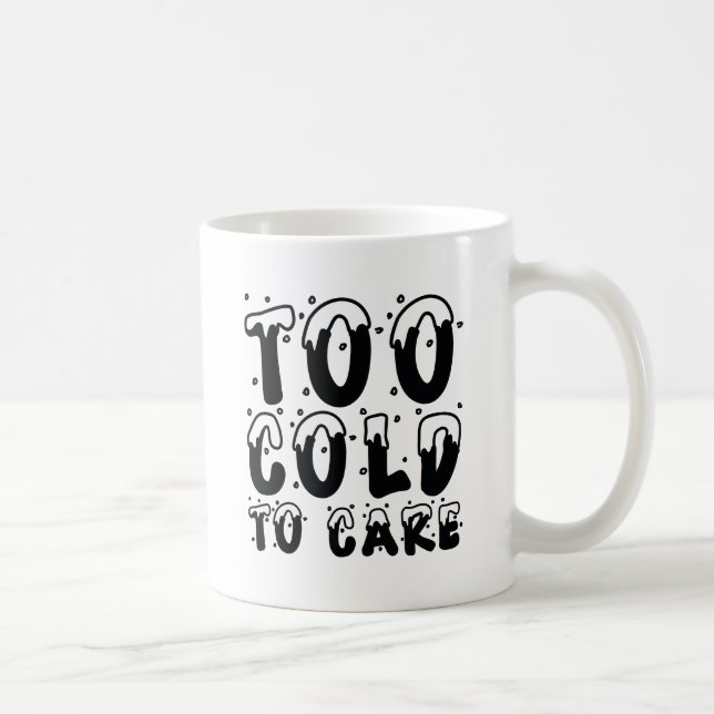Taza De Café Demasiado Frío para preocuparse (Derecha)