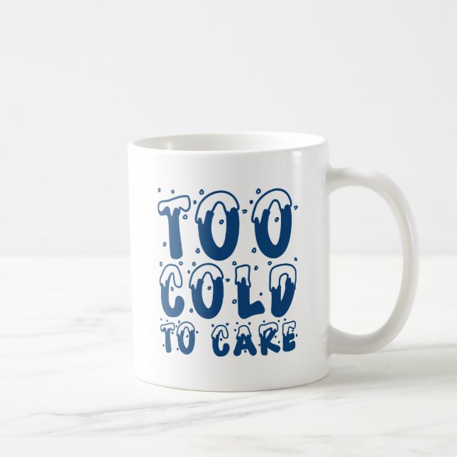Taza De Café Demasiado Frío para preocuparse (Derecha)
