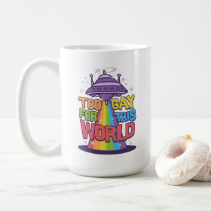 Taza De Café Demasiado gay para este mundo