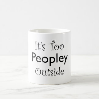 Taza De Café Demasiado gente afuera - Cita divertida e invertid